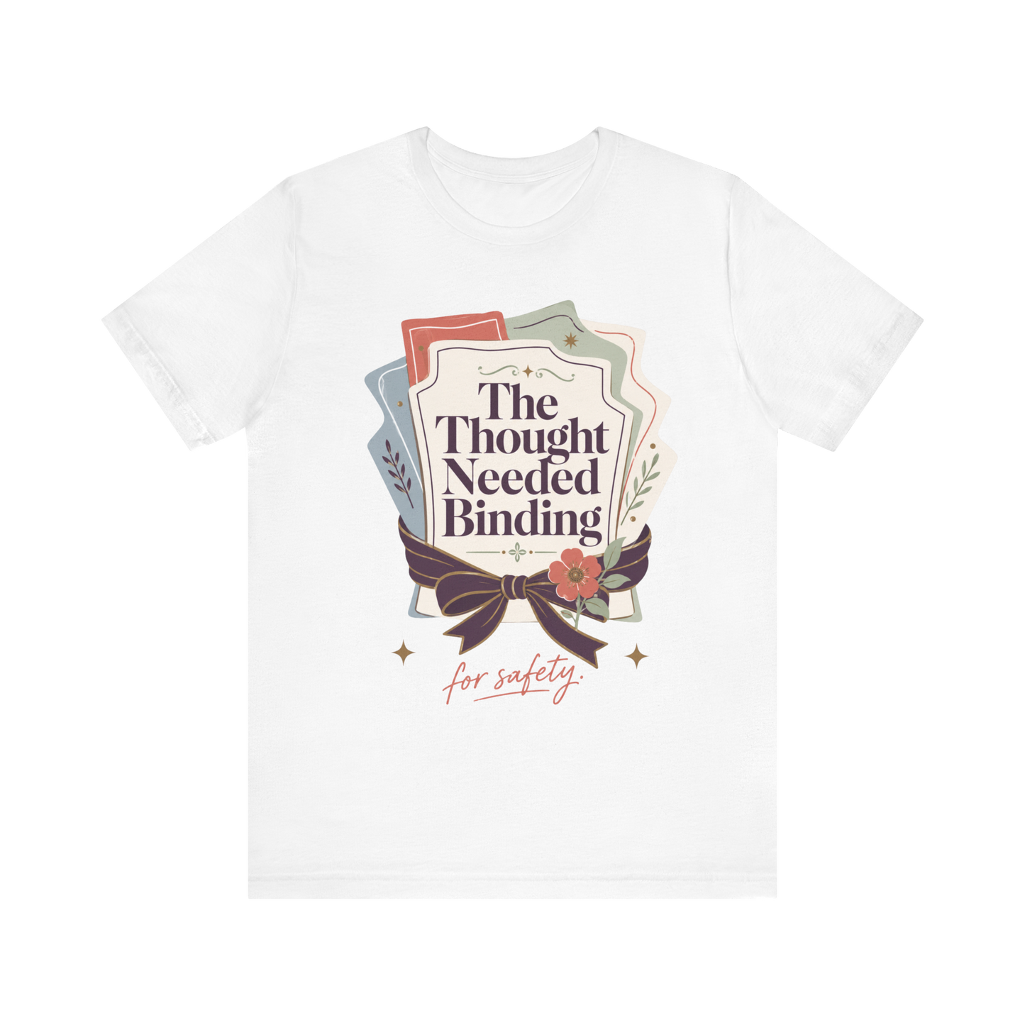 "The Though Needed Binding" T-Shirt