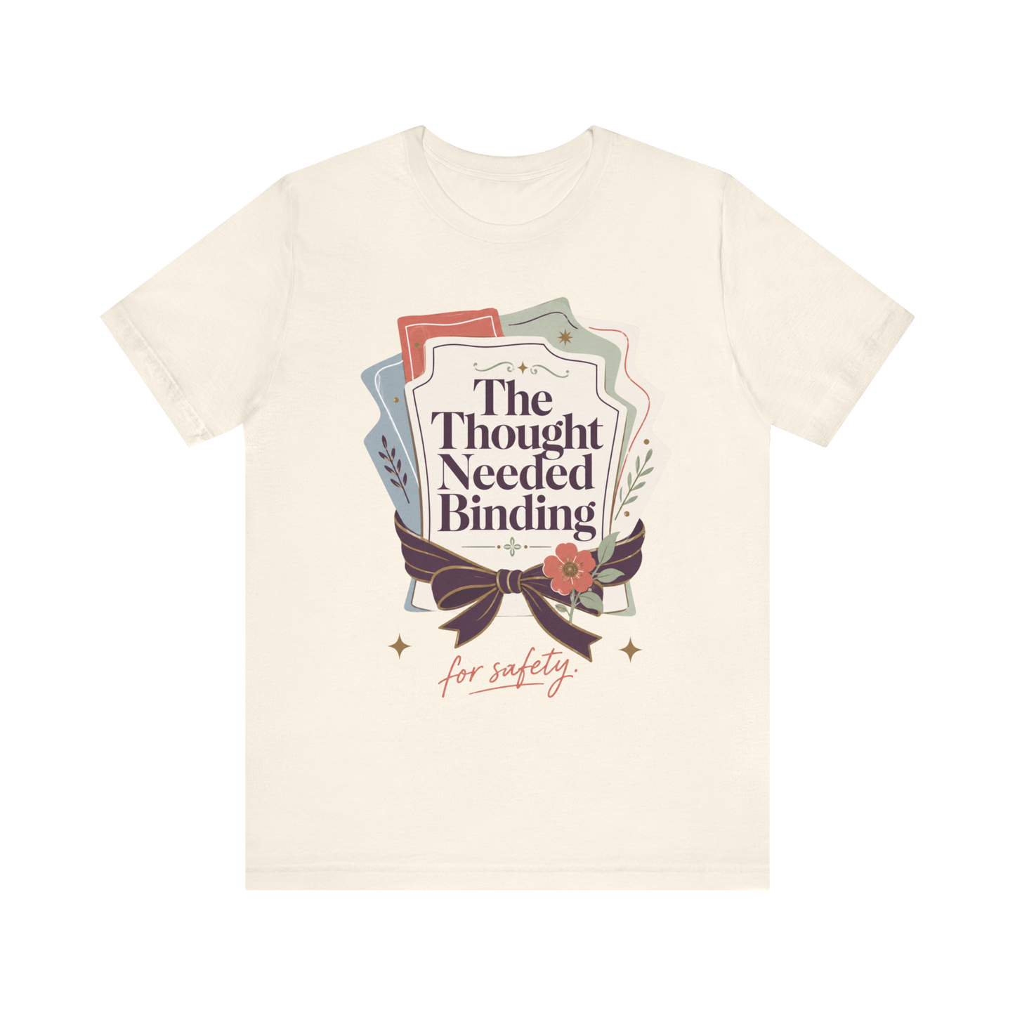 "The Though Needed Binding" T-Shirt