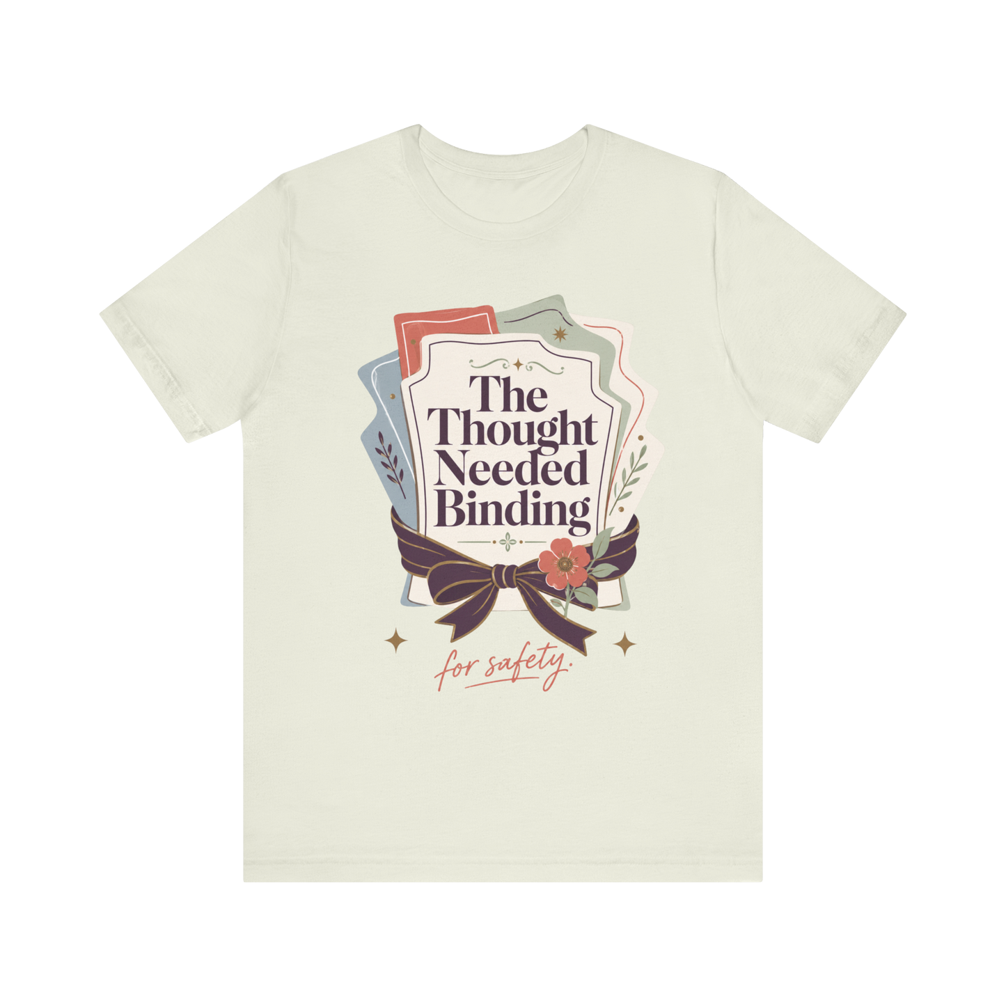 "The Though Needed Binding" T-Shirt