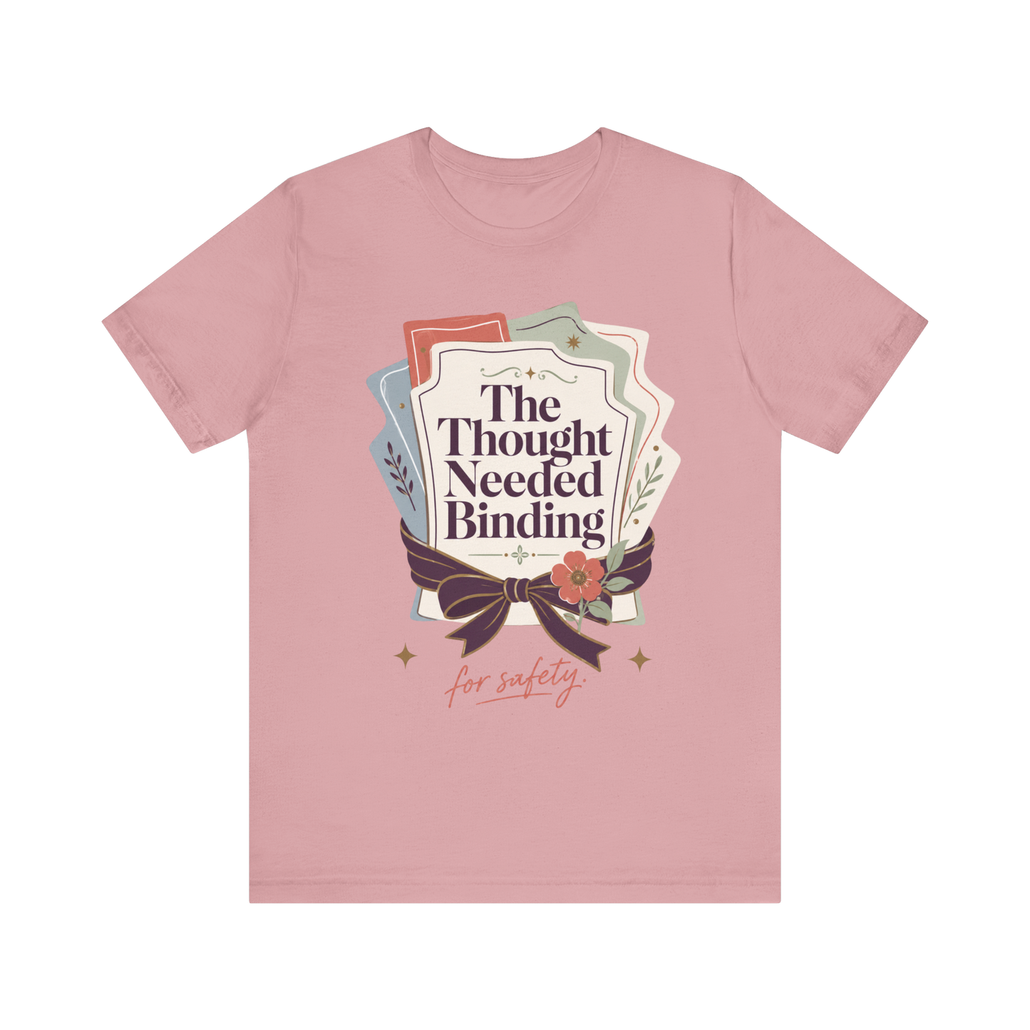 "The Though Needed Binding" T-Shirt