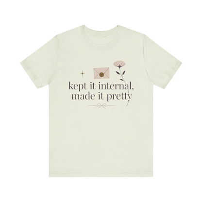 "Kept It Internal Made  It Pretty" T-Shirt