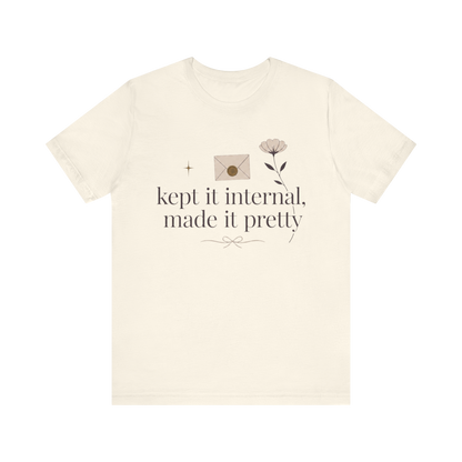 "Kept It Internal Made  It Pretty" T-Shirt