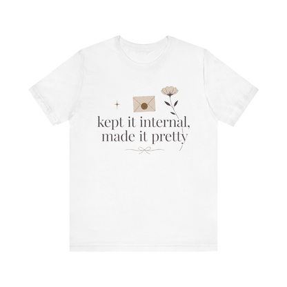 "Kept It Internal Made  It Pretty" T-Shirt