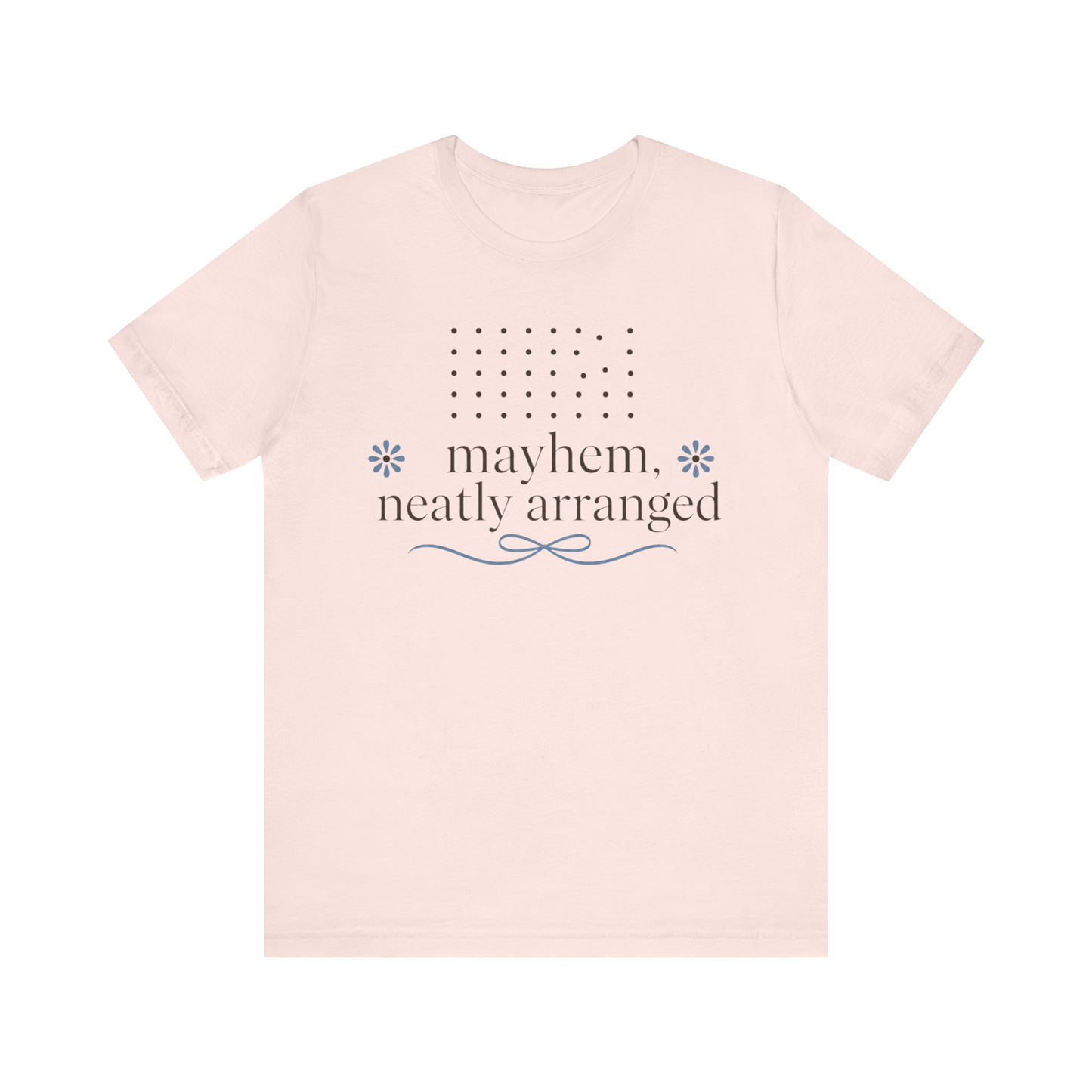 "Mayhem Neatly Arranged" T-Shirt