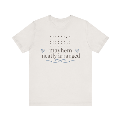 "Mayhem Neatly Arranged" T-Shirt