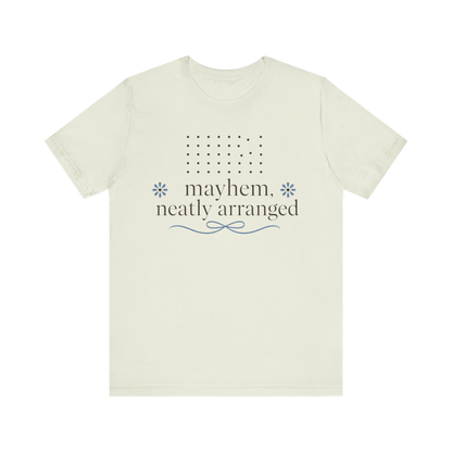 "Mayhem Neatly Arranged" T-Shirt