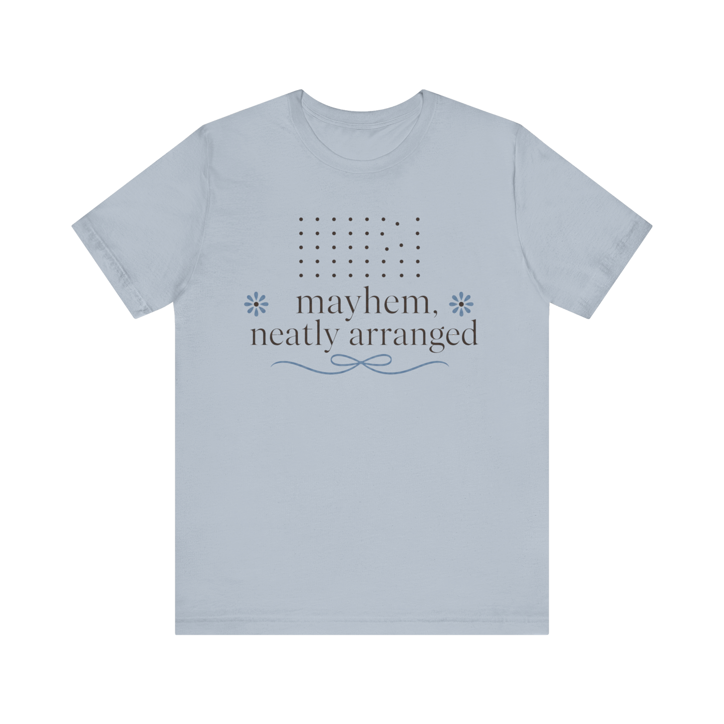"Mayhem Neatly Arranged" T-Shirt