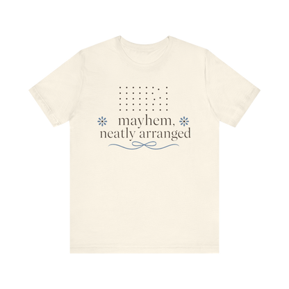 "Mayhem Neatly Arranged" T-Shirt