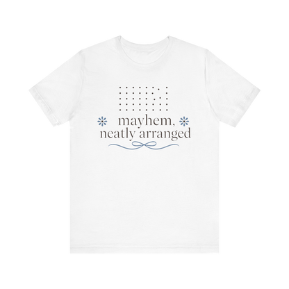 "Mayhem Neatly Arranged" T-Shirt