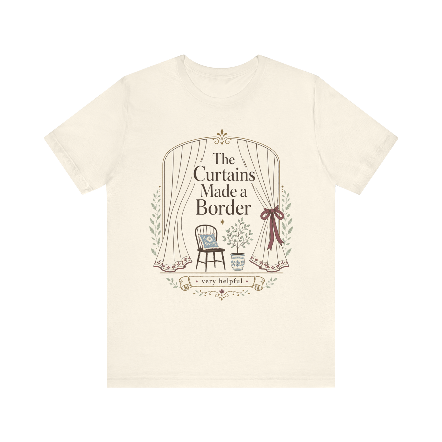 "The Curtains Made A Boarder" T-Shirt