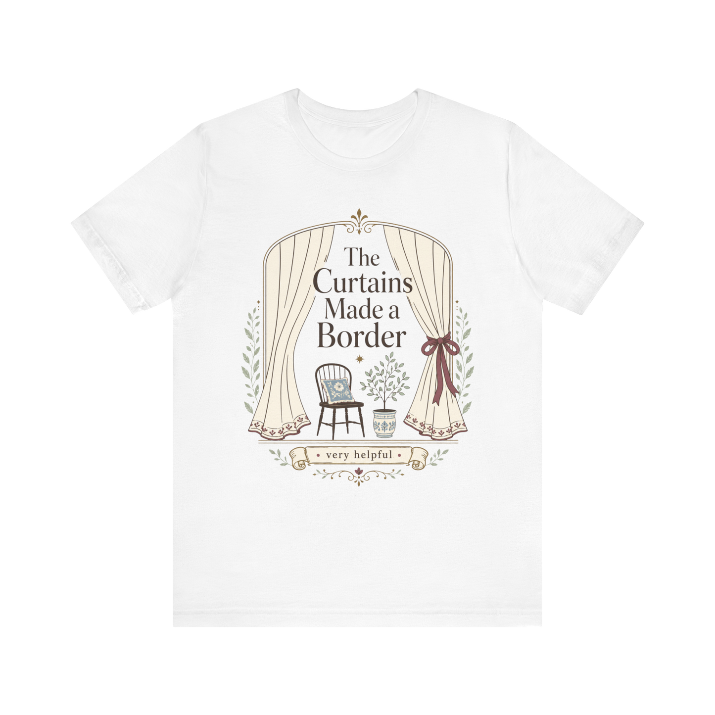 "The Curtains Made A Boarder" T-Shirt