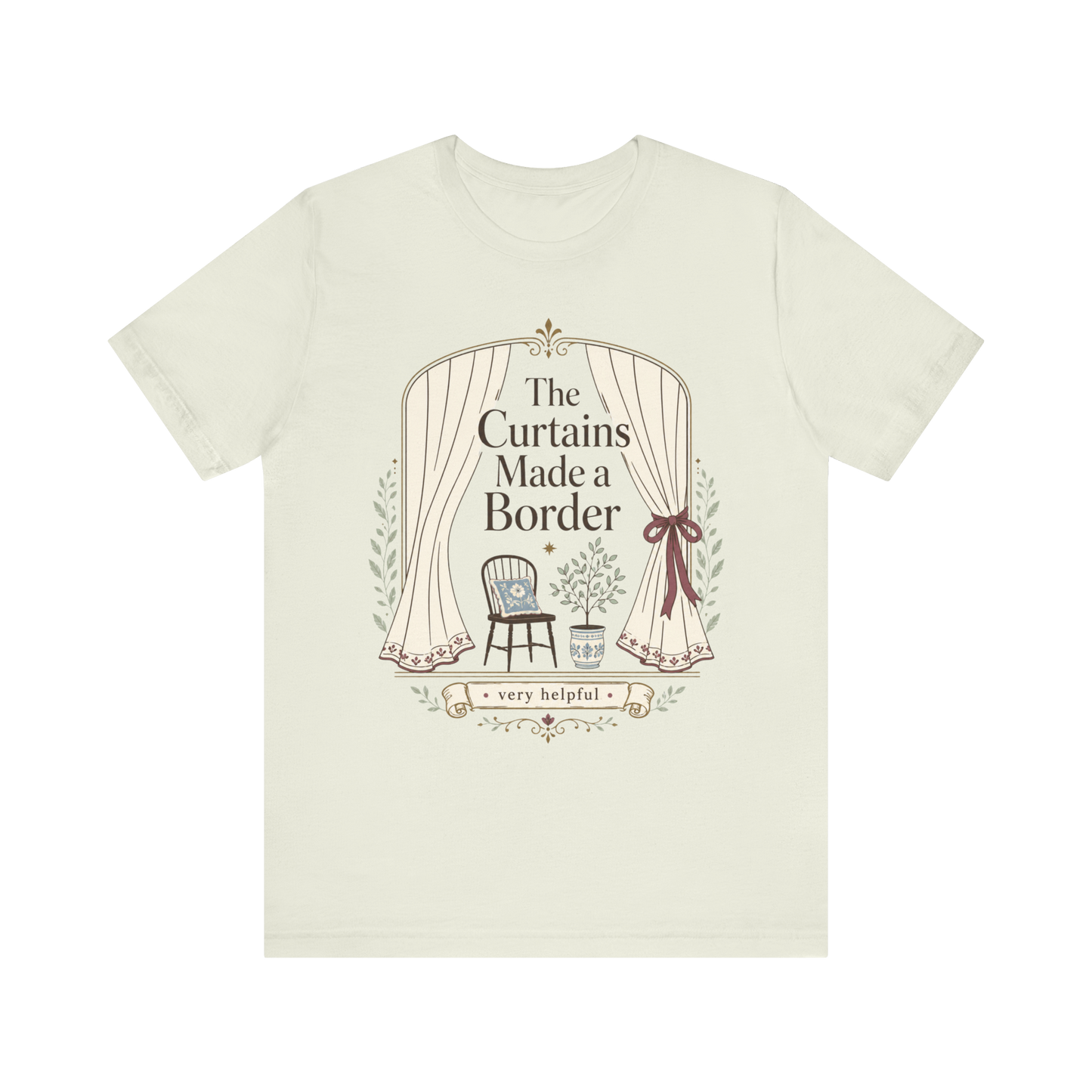 "The Curtains Made A Boarder" T-Shirt