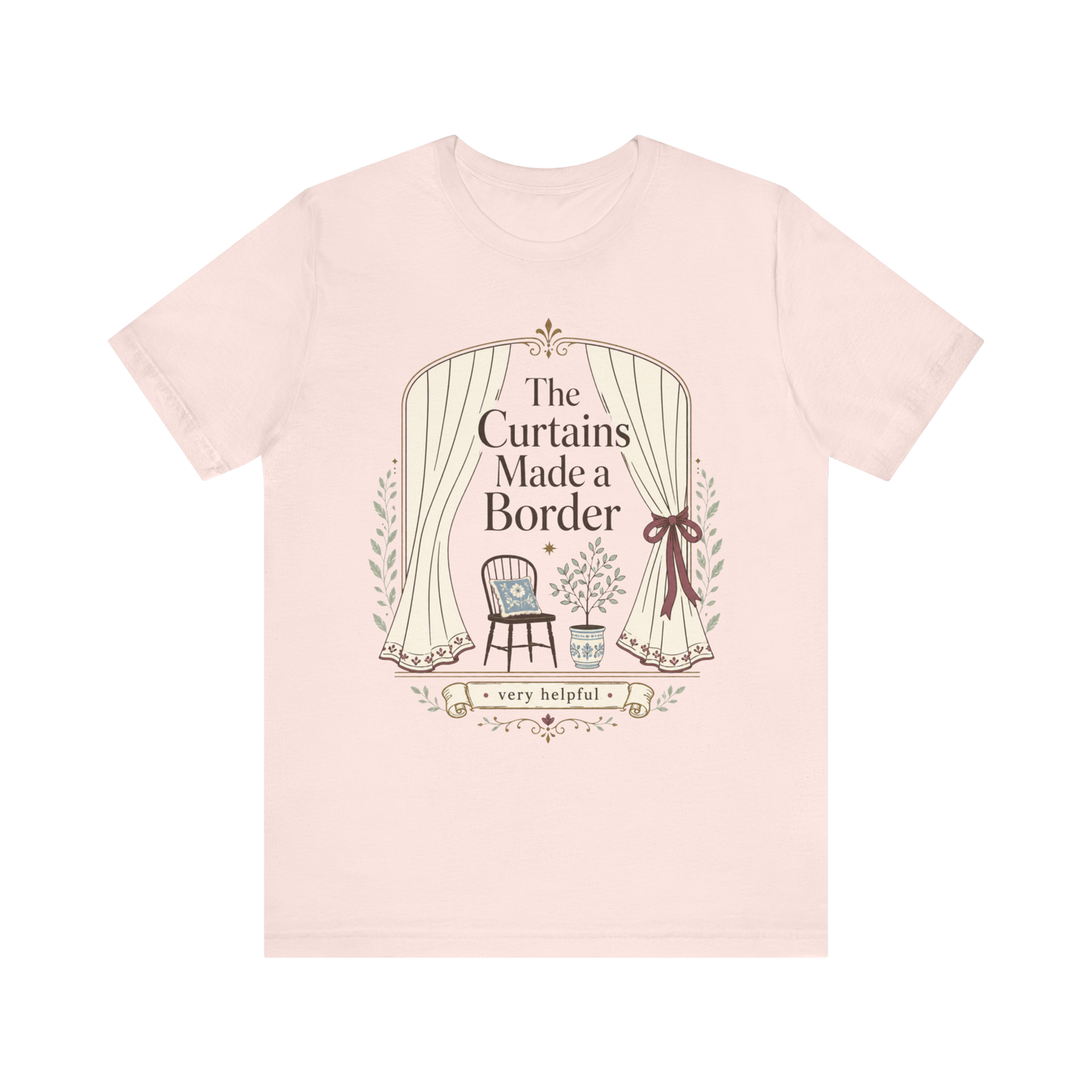 "The Curtains Made A Boarder" T-Shirt