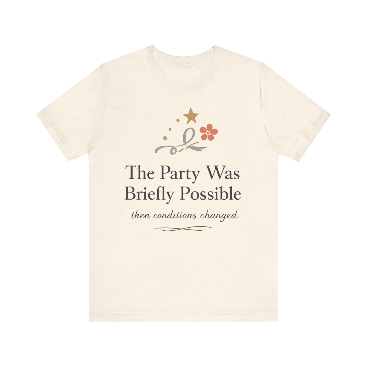 "The Party Was Briefly Possible" T-Shirt