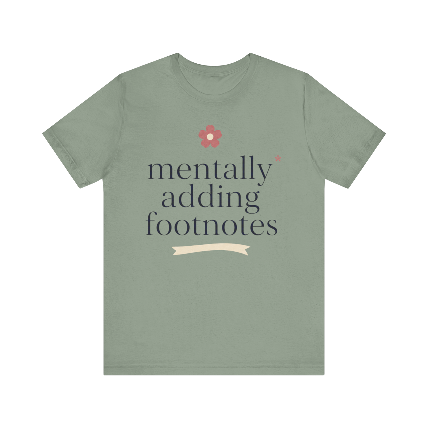 "Mentally Adding Footnotes" T-Shirt