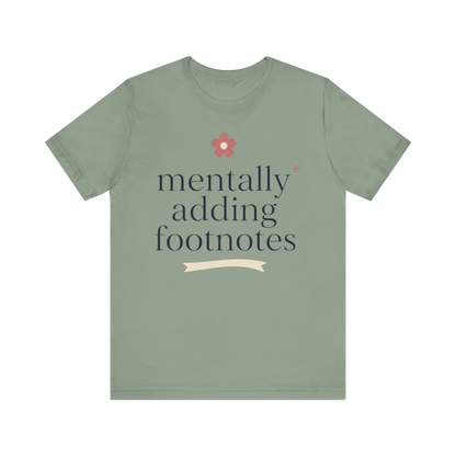 "Mentally Adding Footnotes" T-Shirt