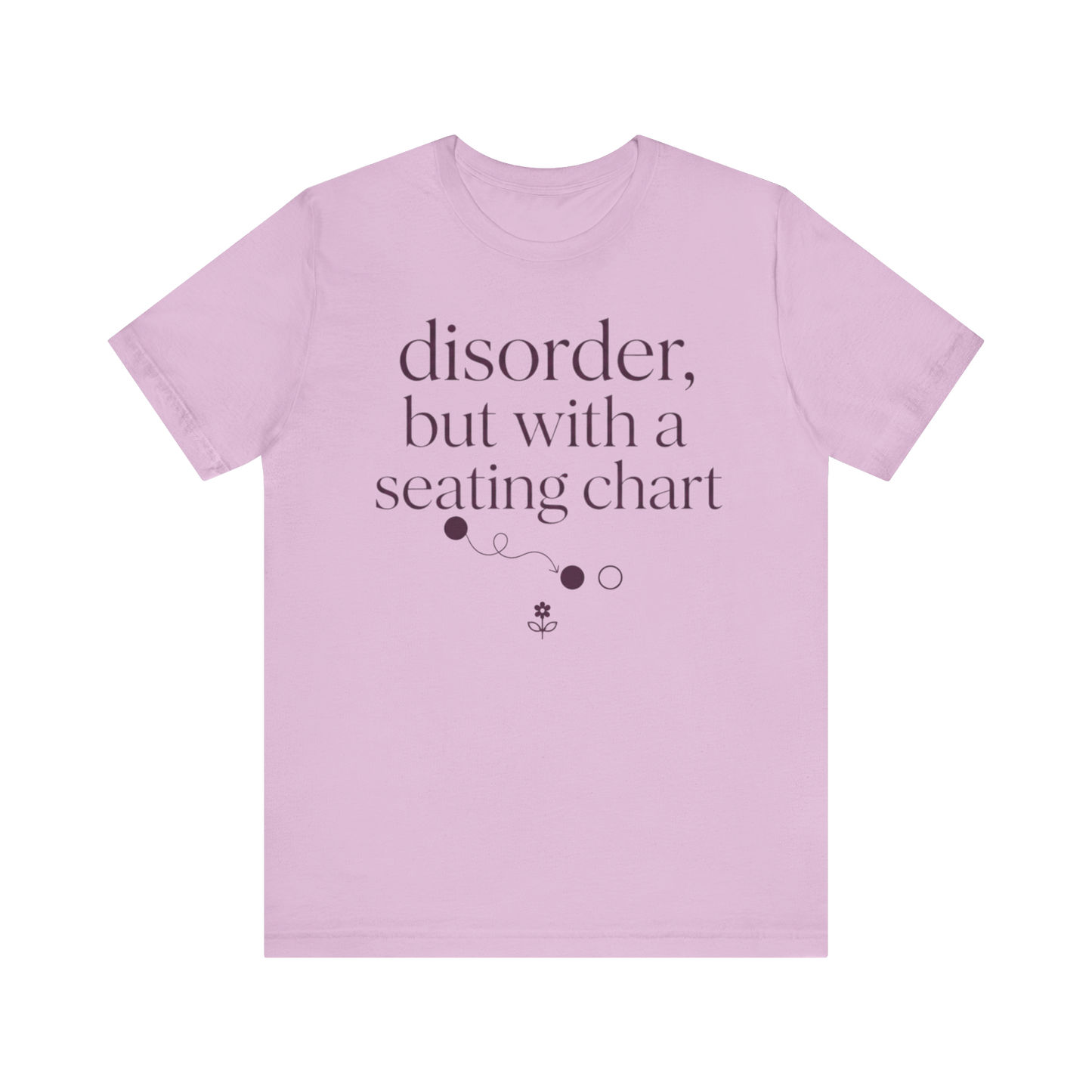 Disorder With A Seating Chart" T-Shirt