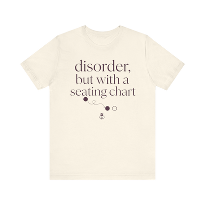 Disorder With A Seating Chart" T-Shirt