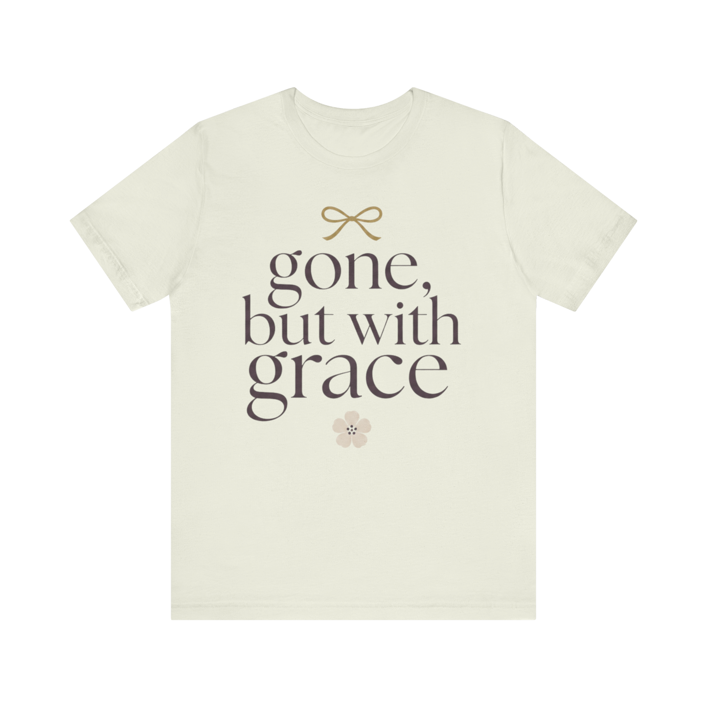 "Gone But With Grace" T-Shirt