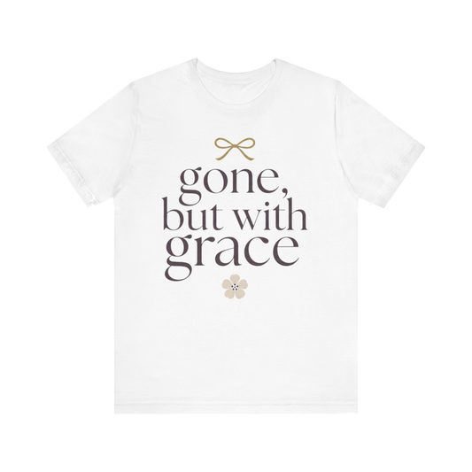 "Se ha ido, pero con gracia" Camiseta