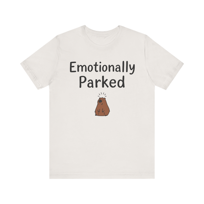 "Emotionally Parked" T-Shirt