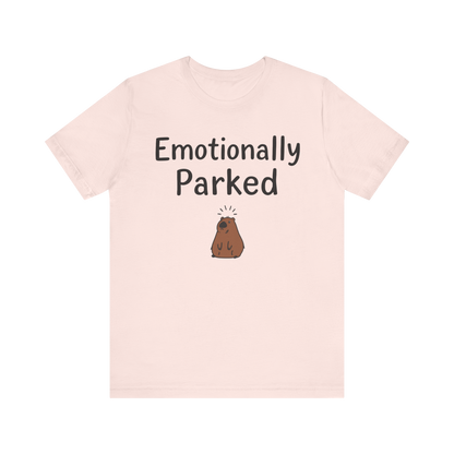 "Emotionally Parked" T-Shirt