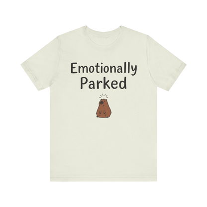 "Emotionally Parked" T-Shirt