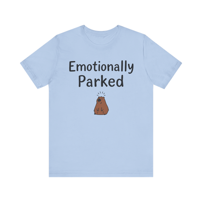 "Emotionally Parked" T-Shirt