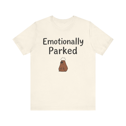 "Emotionally Parked" T-Shirt
