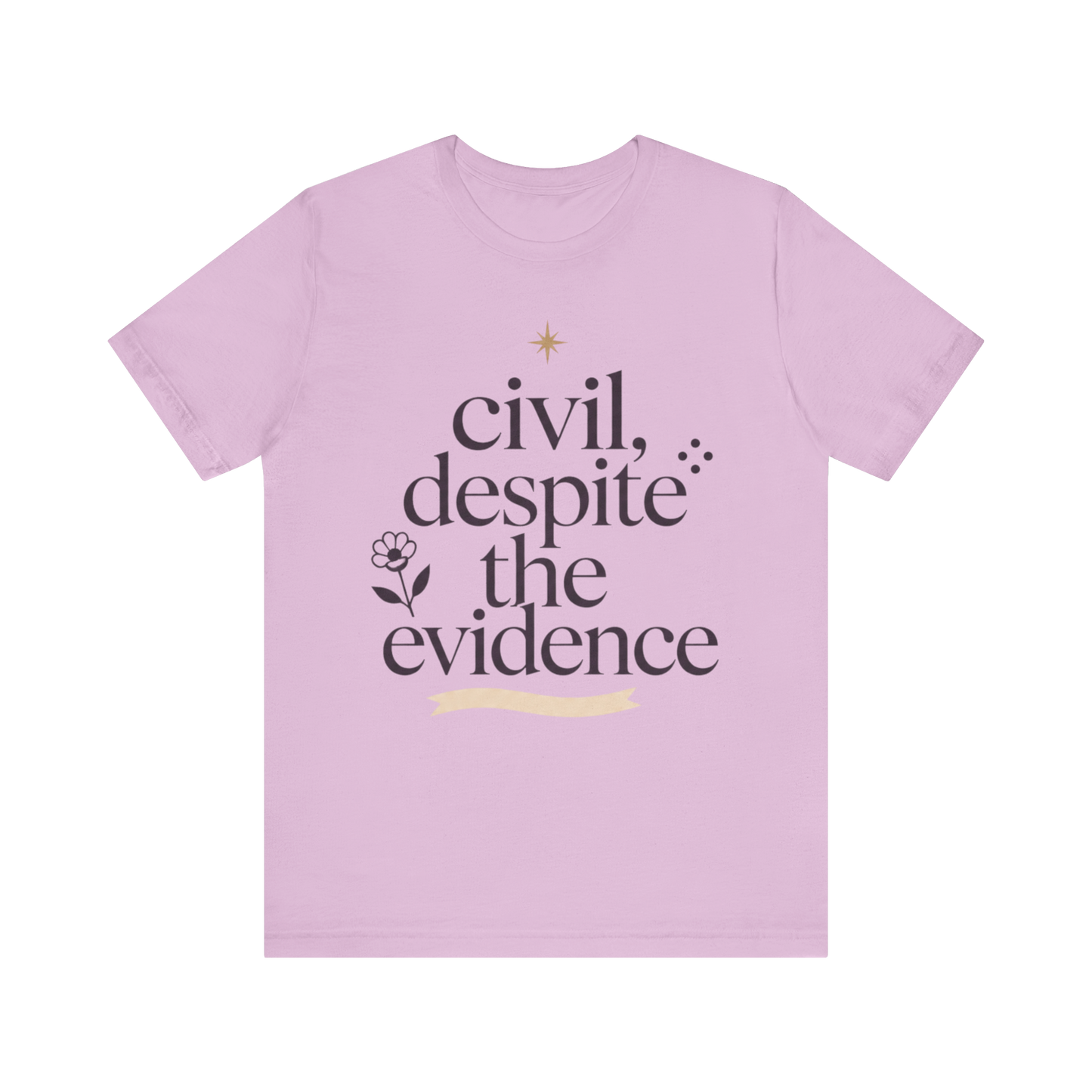 "Civil Despite The Evidence" T-Shirt