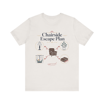 "Chairside Escape Plan" T-Shirt