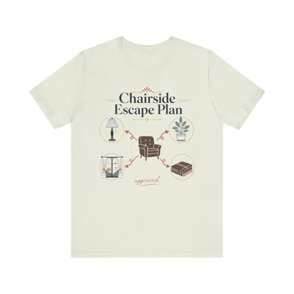 "Chairside Escape Plan" T-Shirt