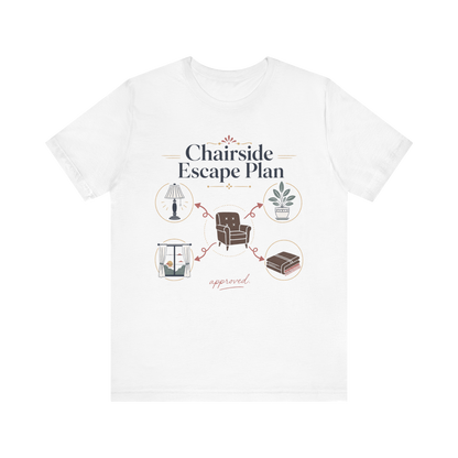 "Chairside Escape Plan" T-Shirt