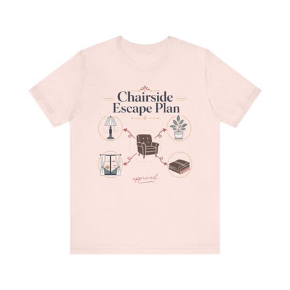 "Chairside Escape Plan" T-Shirt