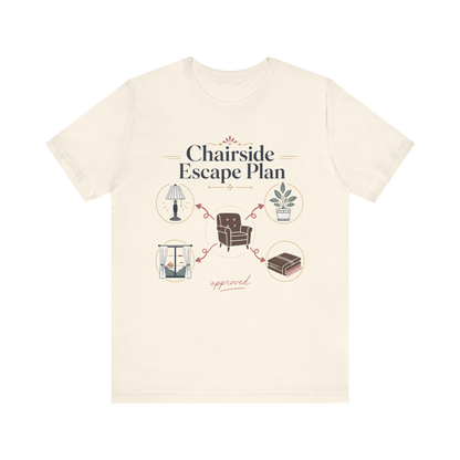 "Chairside Escape Plan" T-Shirt