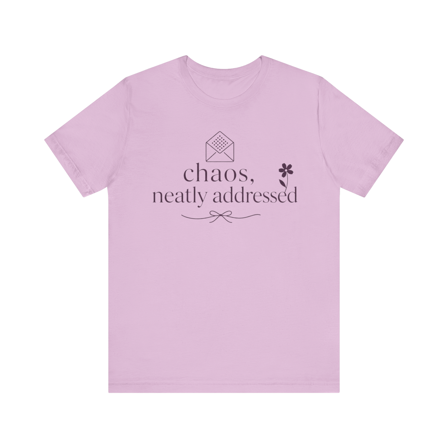 "Chaos Neatly Addressed" T-Shirt