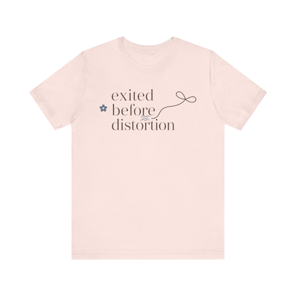 "Excited Before Distortion" T-Shirt