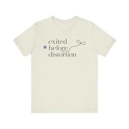 "Excited Before Distortion" T-Shirt