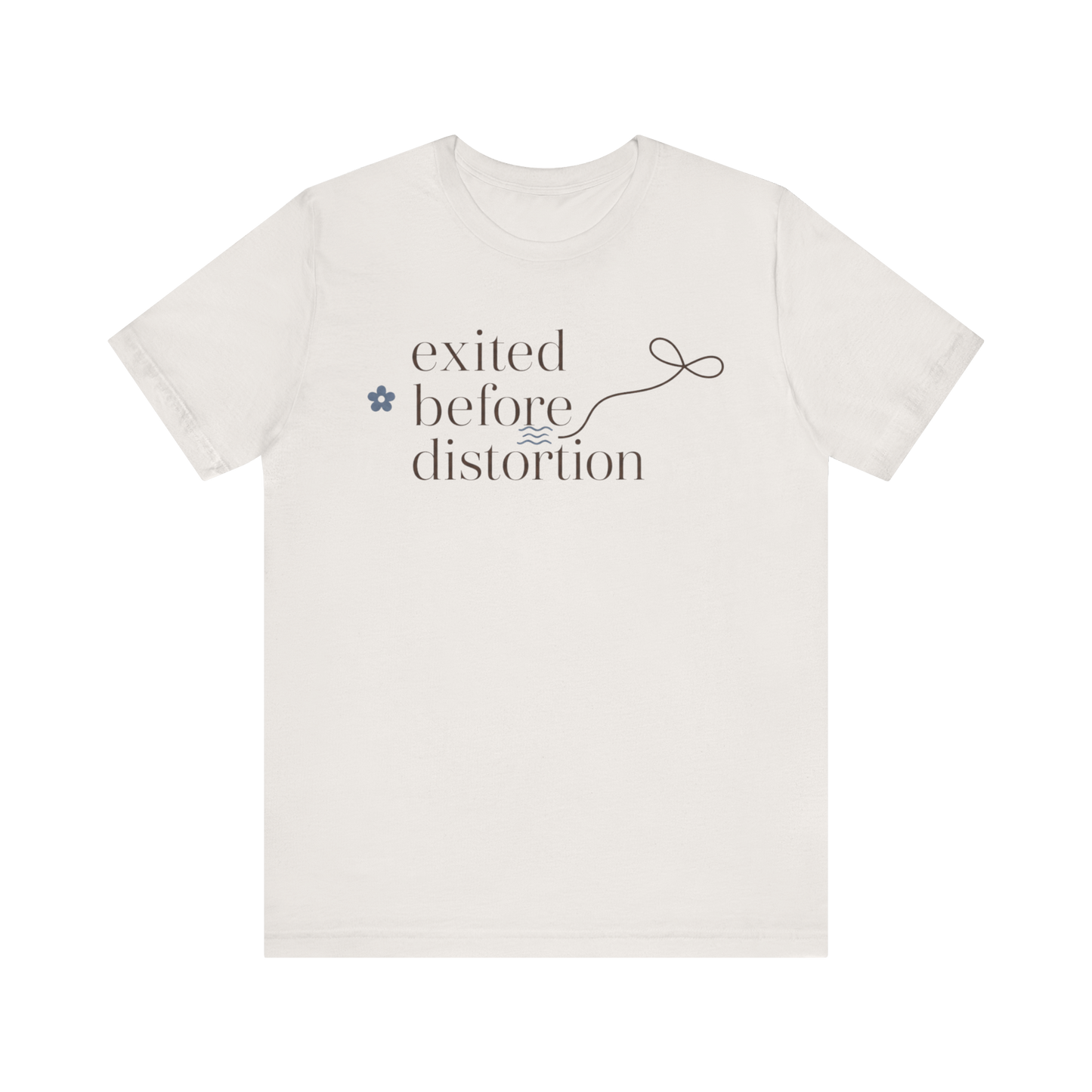 "Excited Before Distortion" T-Shirt