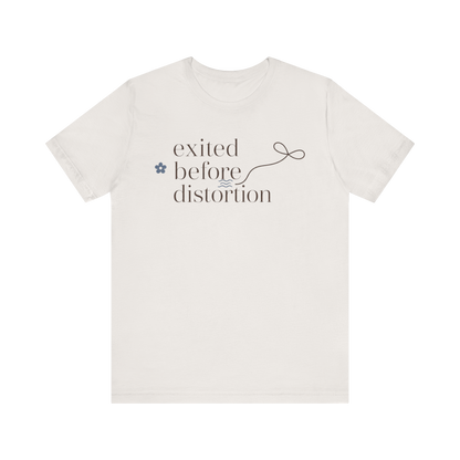 "Excited Before Distortion" T-Shirt
