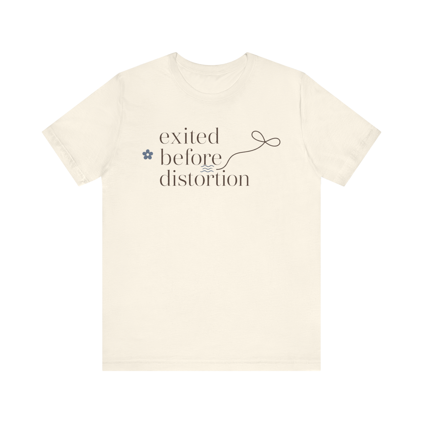 "Excited Before Distortion" T-Shirt