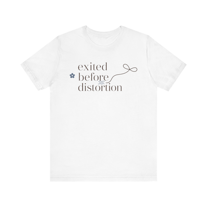 "Excited Before Distortion" T-Shirt