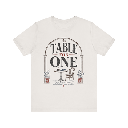 "Table For One" Arch T-Shirt