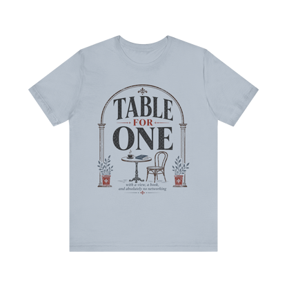 "Table For One" Arch T-Shirt