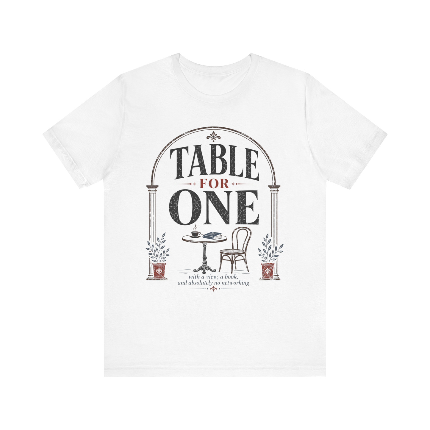 "Table For One" Arch T-Shirt