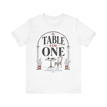 "Table For One" Arch T-Shirt