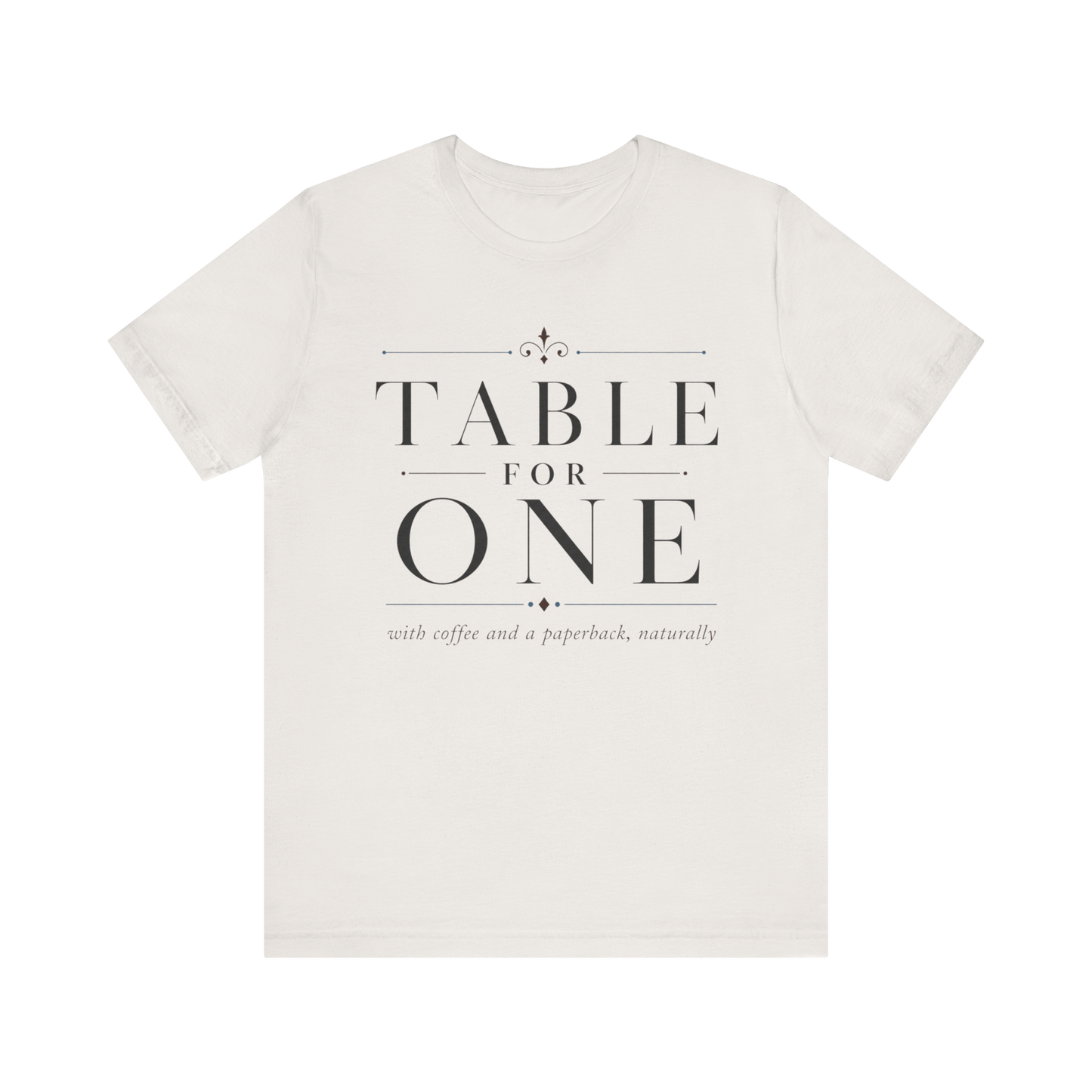 "Table For One" LT T-Shirt