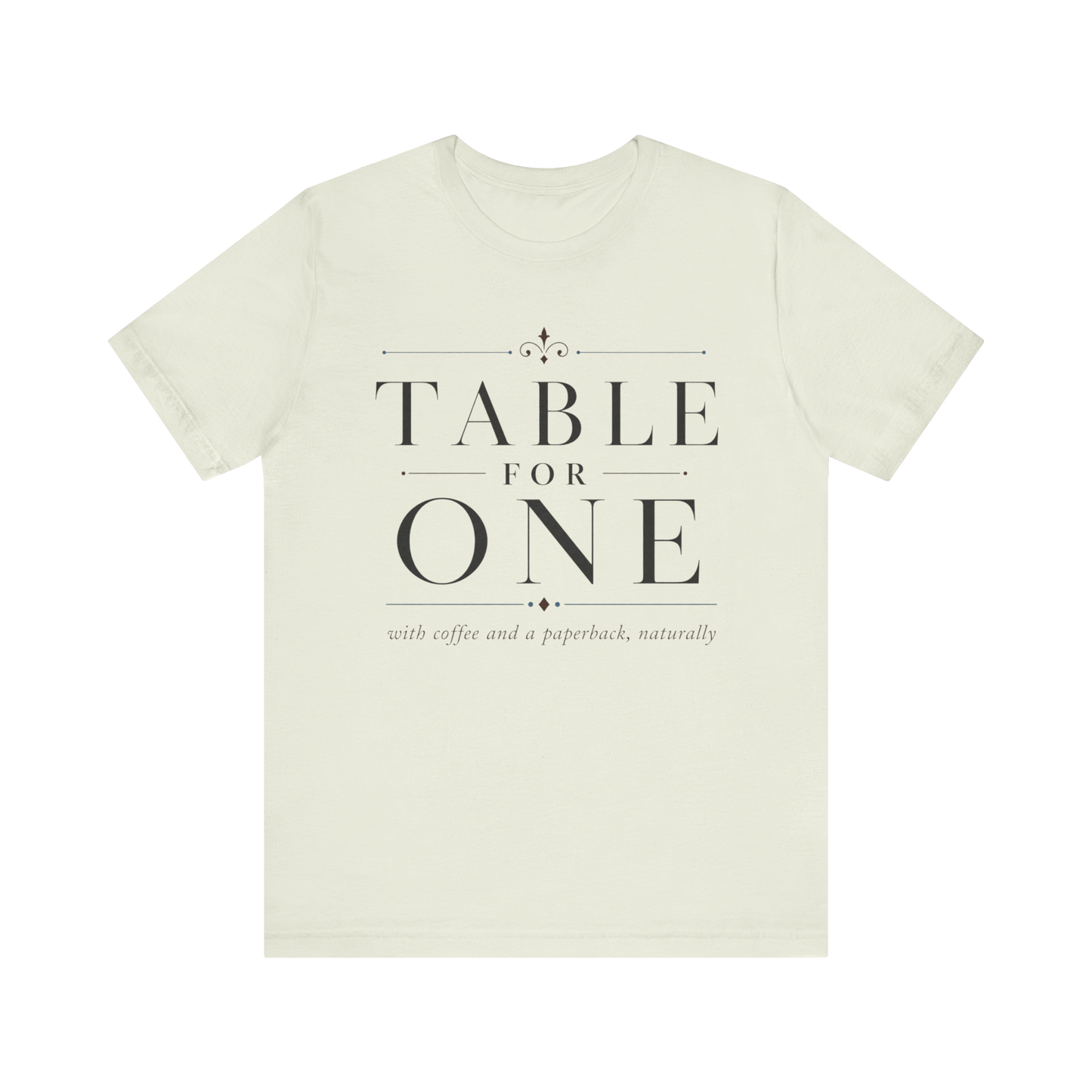 "Table For One" LT T-Shirt