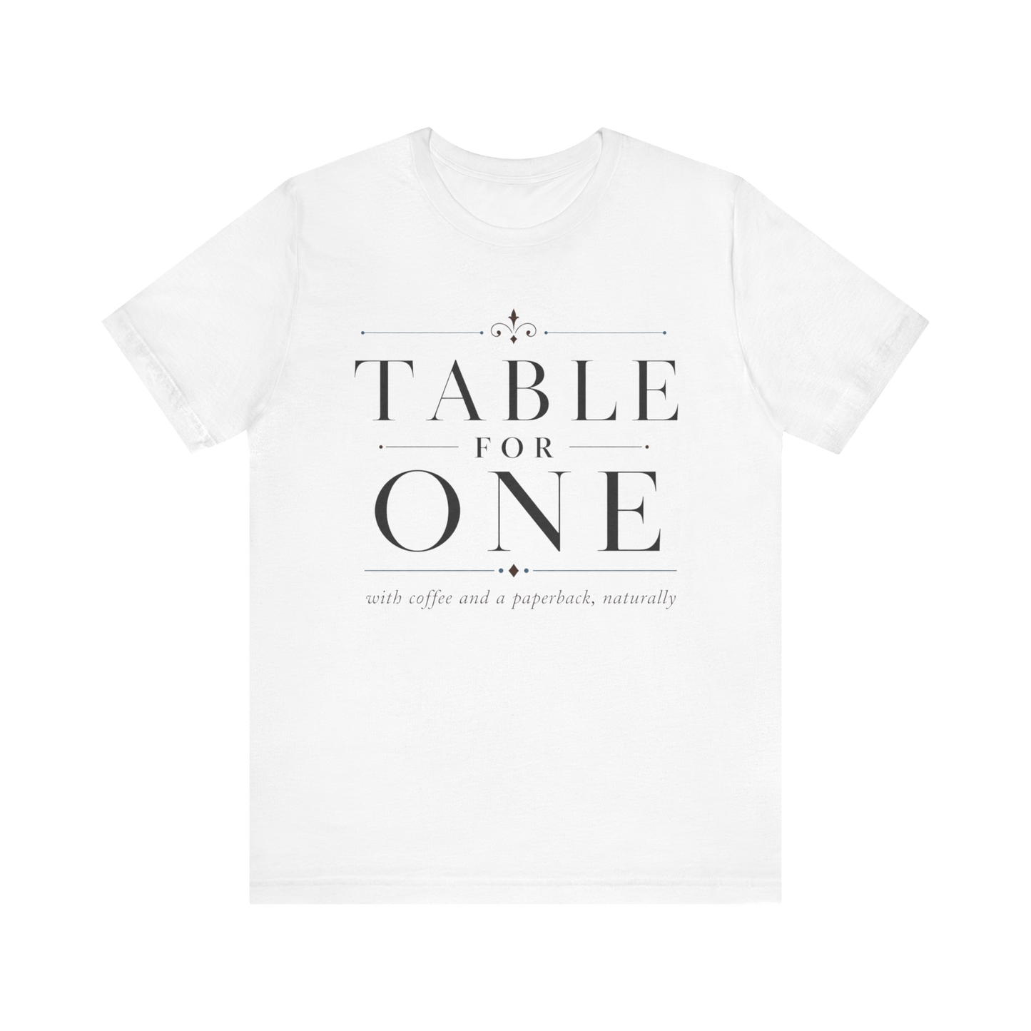 "Table For One" LT T-Shirt