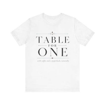 "Table For One" LT T-Shirt